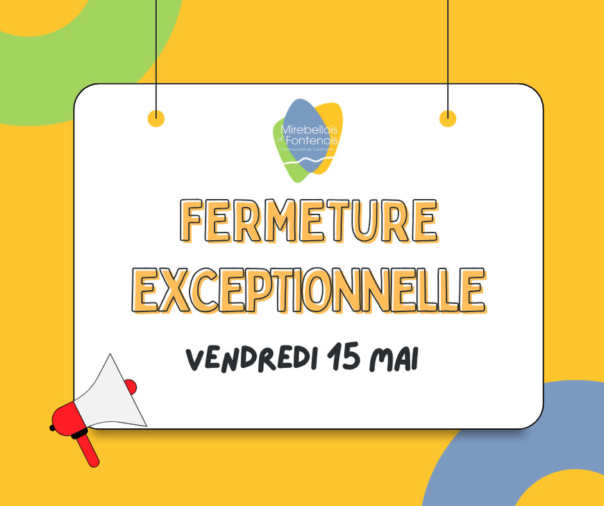 FERMETURE EXCEPTIONNELLE