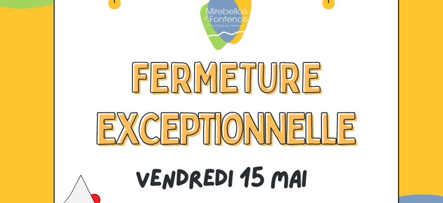 FERMETURE EXCEPTIONNELLE